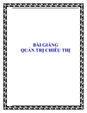 Bài giảng :Quản trị chiêu thị