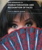 NEW APPROACHES TO CHARACTERIZATION AND RECOGNITION OF FACES