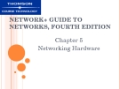 NETWORK+ GUIDE TO  NETWORKS, FOURTH  EDITION - CHAPTER 5
