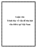 Trình bày về vấn đề thu hút vốn ODA tại Việt Nam