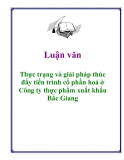 Luận văn: Thực trạng và giải pháp thúc đẩy tiến trình cổ phần hoá ở Công ty thực phẩm xuất khẩu Bắc Giang