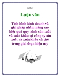 Luận văn: Tình hình kinh doanh và giải pháp nhằm nâng cao hiệu quả quy trình sản xuất và xuất khẩu tại công ty sản xuất và xuất khẩu cà phê trong giai đoạn hiện nay