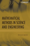  Mathematical Methods in Science and Engineering by Selcuk Bayin Jul 18, 2006