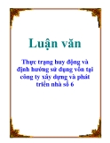 Luận văn: Thực trạng huy động và định hướng sử dụng vốn tại công ty xây dựng và phát triển nhà số 6