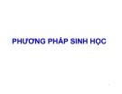  PHƯƠNG PHÁP SINH HỌC