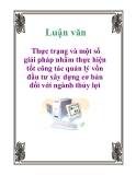 Luận văn: Thực trạng và một số giải pháp nhằm thực hiện tốt công tác quản lý vốn đầu tư xây dựng cơ bản đối với ngành thủy lợi