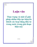 Luận văn: Thực trạng và một số giải pháp nhằm tiếp tục khuyến khích các hoạt động đầu tư trong nước trong giai đoạn hiện nay