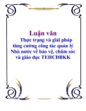 Luận văn: Thực trạng và giải pháp tăng cường công tác quản lý Nhà nước về bảo vệ, chăm sóc và giáo dục TEHCĐBKK