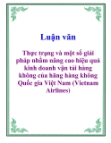 Luận văn: Thực trạng và một số giải pháp nhằm nâng cao hiệu quả kinh doanh vận tải hàng không của hãng hàng không Quốc gia Việt Nam (Vietnam Airlines)