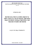 Đề tài: ĐÁNH GIÁ CHẤT LƯỢNG DỊCH VỤ THẺ ATM CỦA NGÂN HÀNG THƯƠNG MẠI CỔ PHẦN NGOẠI THƯƠNG CHI NHÁNH TP.HỒ CHÍ MINH