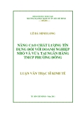 Luận văn: Nâng cao chất lượng tín dụng đối với doanh nghiệp nhỏ và vừa tại NHTMCP Phương Đông