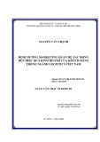 Luận văn: ĐỊNH HƯỚNG MARKETING QUAN HỆ TÁC ĐỘNG ĐẾN HIỆU QUẢ KINH DOANH CỦA KHÁCH HÀNG TRONG NGÀNH LOGISTICS VIỆT NAM