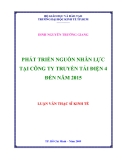 Luận văn: PHÁT TRIỂN NGUỒN NHÂN LỰC TẠI CÔNG TY TRUYỀN TẢI ĐIỆN 4 ĐẾN NĂM 2015