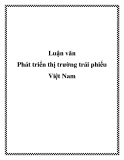 Luận văn: Phát triển thị trường trái phiếu Việt Nam