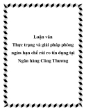 Luận văn: Thực trạng và giải pháp phòng ngừa hạn chế rủi ro tín dụng tại Ngân hàng Công Thương