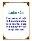 Luận văn: Thực trạng và một số biện pháp hoàn thiện công tác quản trị nhân lực ở Viện luyện kim đen