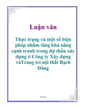 Luận văn: Thực trạng và một số biện pháp nhằm tăng khả năng cạnh tranh trong dự thầu xây dựng ở Công ty Xây dựng vàTrang trí nội thất Bạch Đằng