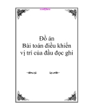 Đồ án:" Bài toán điều khiển vị trí của đầu đọc ghi "