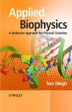 Applied Biophysics A Molecular Approach for Physical Scientis