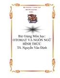 Bài Giảng Môn học: OTOMAT VÀ NGÔN NGỮ HÌNH THỨC_TS. Nguyễn Văn Định