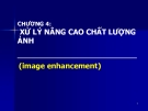 CHƯƠNG 4:  XỬ LÝ NÂNG CAO CHẤT LƯỢNG ẢNH 