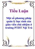 Tiểu Luận : Một số phương pháp quản lý học sinh của giáo viên chủ nhiệm ở trường PTDT Nội Trú