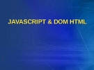 JAVASCRIPT & DOM HTML