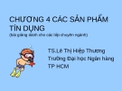 BÀI GIẢNG : CÁC SẢN PHẨM TÍN DỤNG_Trường Đại học Ngân hàng TP HCM