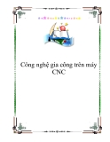 Công nghệ gia công trên máy CNC