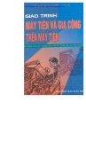 Giáo trình Máy tiện và gia công trên máy tiện - PGS.TS. Nguyễn Viết Tiếp