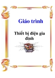 Giáo trình điện: Thiết bị điện gia đình