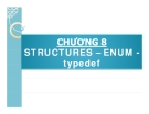 CHƯƠNG 8 STRUCTURES – ENUM typedef