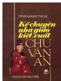 kể chuyện nhà giáo kiệt xuất chu văn an (Đinh mạnh thoại)