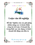 Luận văn tốt nghiệp: Nghiên cứu các giải pháp nhằm nâng cao và hoàn thiện công tác kế toán về doanh thu trong lĩnh vực xây dựng và kinh doanh bất động sản đầu tư