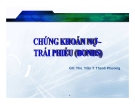 CHỨNG KHOÁN NỢ , TRÁI PHIẾU - THS TRẦN THỊ THANH PHƯƠNG