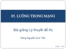 Bài giảng Lý thuyết đồ thị (Đặng Nguyễn Đức Tiến) - Chương 5 Luồng trong mạng