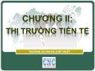 Chương 2: Thị trường tiền tệ