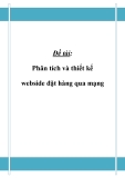 Đồ án tốt nghiệp - Phân tích thiết kế hệ thống - Phân tích và thiết kế webside đặt hàng qua mạng 