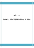 Đồ án tốt nghiệp - Phân tích thiết kế hệ thống - Quản Lý Siêu Thị Điện Thoại Di Động 