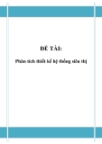 Đồ án tốt nghiệp - Phân tích thiết kế hệ thống - Phân tích thiết kế hệ thống siêu thị