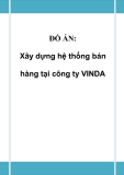 Đồ án tốt nghiệp - Phân tích thiết kế hệ thống - Xây dựng hệ thống bán hàng tại công ty VINDA 