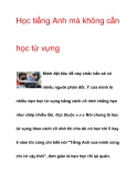 Học tiếng Anh mà không cần  học từ vựng