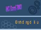Excel Phần 3: ĐỊNH DẠNG DỮ LIỆU