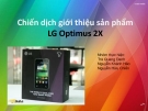 Chiến dịch giới thiệu sản phẩm LG Optimus 2X