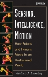 sensing intelligence motion how robots humans move vladimir j lumelsky
