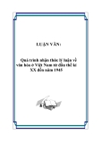 Luận văn đề tài: Quá trình nhận thức lý luận về văn hóa ở Việt Nam từ đầu thế kỉ XX đến năm 1945