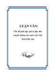 LUẬN VĂN: Vấn đề giáo dục giá trị đạo đức truyền thống cho sinh viên Việt Nam hiện nay