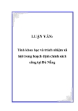 LUẬN VĂN:  Tính khoa học và trách nhiệm xã hội trong hoạch định chính sách công tại Đà Nẵng