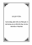 LUẬN VĂN:  Sự du nhập, phát triển của Phật giáo và ảnh hưởng của nó đến đời sống văn hóa tinh thần ở Nhật Bản