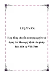 Luận văn hay về:  Hợp đồng chuyển nhượng quyền sử dụng đất theo quy định của pháp luật dân sự Việt Nam